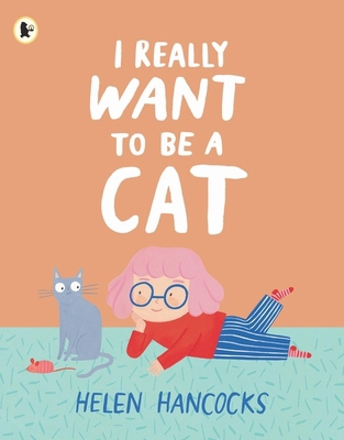 I really want to be a cat 1529514320 Book Cover