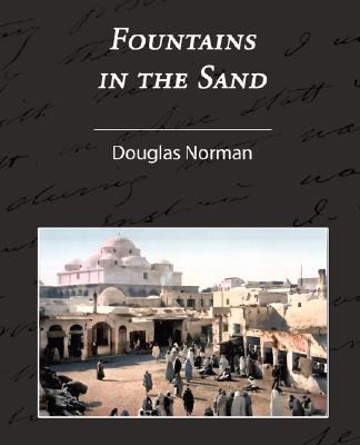 Fountains in the Sand - Rambles Among the Oases... 1605973521 Book Cover