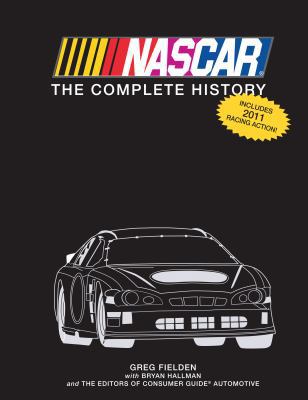 Nascar The Complete History: 2011 Edition 1450846890 Book Cover