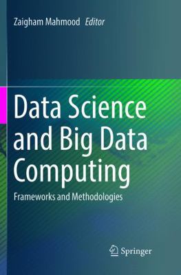 Data Science and Big Data Computing: Frameworks... 3319811398 Book Cover