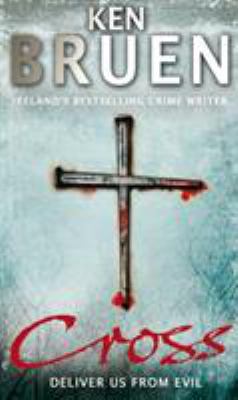 Cross. Ken Bruen B0031RS7BS Book Cover