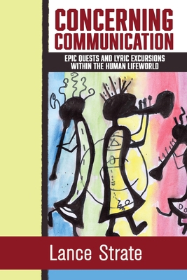 Concerning Communication: Epic Quests and Lyric... 1970164204 Book Cover