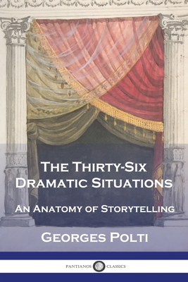The Thirty-Six Dramatic Situations: An Anatomy ... 1789875226 Book Cover