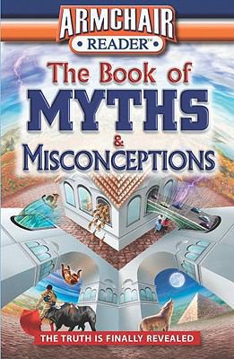 The Book of Myths & Misconceptions: The Truth I... 1412716519 Book Cover