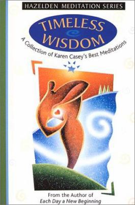 Timeless Wisdom: A Collection of Karen Casey's ... 1568387369 Book Cover