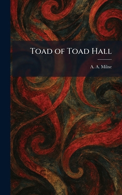 Toad of Toad Hall 1025377338 Book Cover