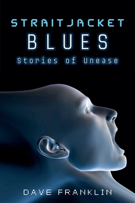 Straitjacket Blues: Stories of Unease            Book Cover