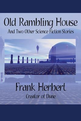 Old Rambling House and Two Other Science Fictio... 1557427186 Book Cover