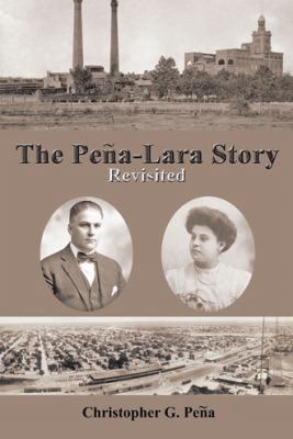 The Pena-Lara Story: Revisited 1491863420 Book Cover