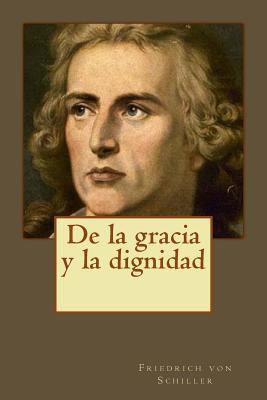 De la gracia y la dignidad [Spanish] 1544844123 Book Cover