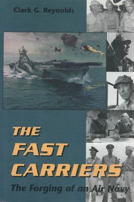 Fast Carriers: The Forging of an Air Navy 1591147220 Book Cover