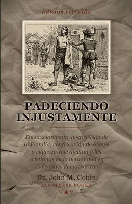 Padeciendo Injustamente [Spanish] B0H8K585PC Book Cover