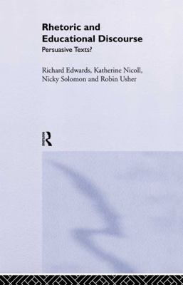 Rhetoric and Educational Discourse: Persuasive ... 0415296706 Book Cover