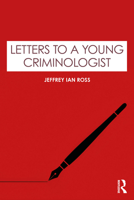Letters to a Young Criminologist 1032812982 Book Cover