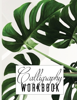 Calligraphy Workbook: Hand Lettering Practice N... B088XQG6KR Book Cover