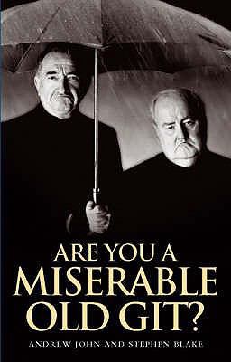 Are You a Miserable Old Git? 1843171619 Book Cover