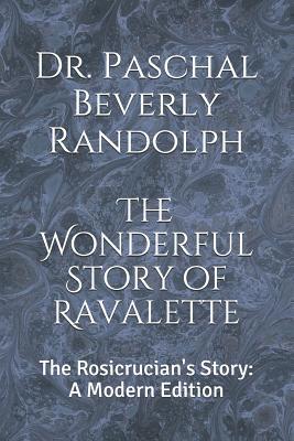 The Wonderful Story of Ravalette: The Rosicruci... 1078230382 Book Cover