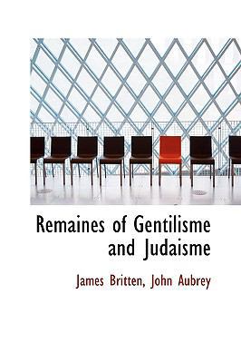 Remaines of Gentilisme and Judaisme 1113673486 Book Cover