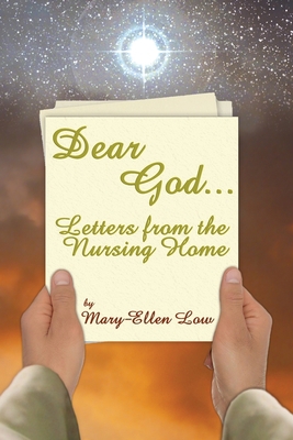 Dear God ...: Letters from the Nursing Home 0985726792 Book Cover