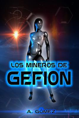 Los Mineros de Gefion [Spanish] 153712921X Book Cover
