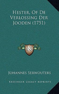 Hester, Of De Verlossing Der Jooden (1751) [Dutch] 1169009115 Book Cover
