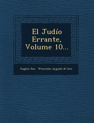 El Judío Errante, Volume 10... [Spanish] 124962679X Book Cover