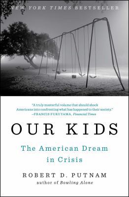 Our Kids: The American Dream in Crisis 1476769907 Book Cover