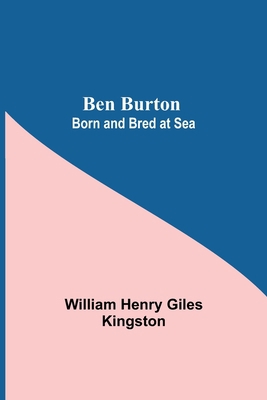 Ben Burton: Born And Bred At Sea 9354757529 Book Cover