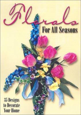 Florals for All Seasons 0873494040 Book Cover