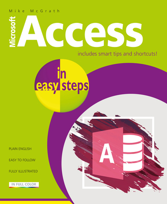 Access in Easy Steps: Illustrated Using Access ... 1840788232 Book Cover
