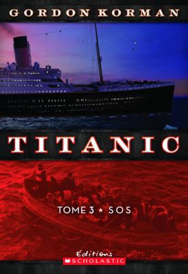 Titanic: N? 3 - SOS [French] 1443116203 Book Cover