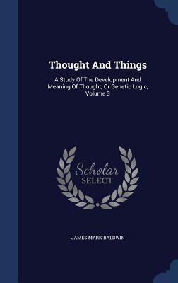 Thought And Things: A Study Of The Development ... 1340132753 Book Cover