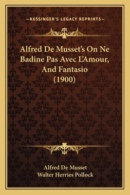 Alfred De Musset's On Ne Badine Pas Avec L'Amou... 1166956008 Book Cover