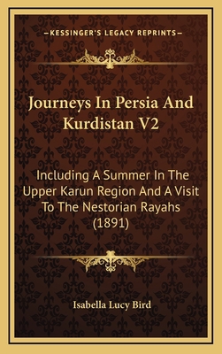 Journeys In Persia And Kurdistan V2: Including ... 116610737X Book Cover