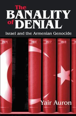 The Banality of Denial: Israel and the Armenian... 1138534390 Book Cover