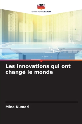 Les innovations qui ont changé le monde [French] 6207792629 Book Cover
