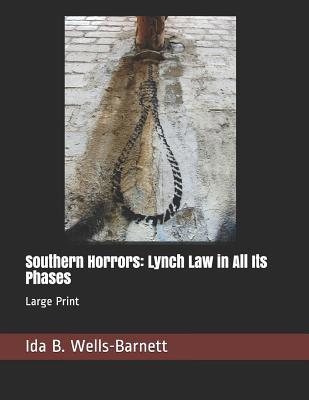 Southern Horrors: Lynch Law in All Its Phases: ... [Large Print] 1077601557 Book Cover