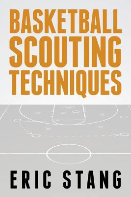 Basketball Scouting Techniques 1530128838 Book Cover