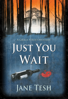 Just You Wait: A Grace Street Mystery 1464203679 Book Cover