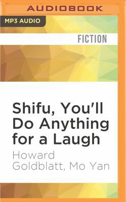 Shifu, You'll Do Anything for a Laugh 153181879X Book Cover