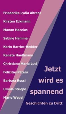 Jetzt wird es spannend: Geschichten zu dritt [German] 3347142780 Book Cover