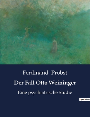 Der Fall Otto Weininger: Eine psychiatrische St... [German] B0BY7MGPM1 Book Cover