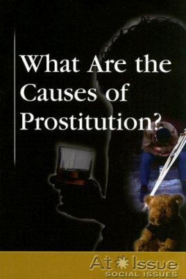 What Are the Causes of Prostitution? 0737727381 Book Cover