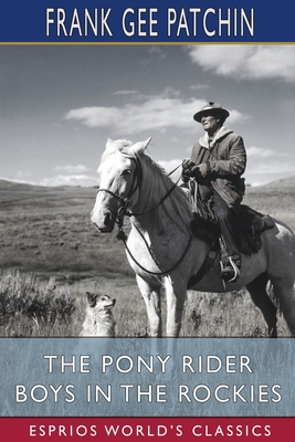 The Pony Rider Boys in the Rockies (Esprios Cla... 1006344713 Book Cover