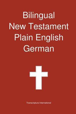 Bilingual New Testament, Plain English - German 1922217212 Book Cover