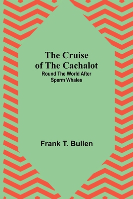 The Cruise of the Cachalot; Round the World Aft... 9356151474 Book Cover