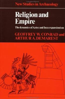 Religion and Empire: The Dynamics of Aztec and ... 0521243572 Book Cover