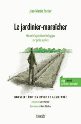 JARDINIER-MARAICHER - MANUEL D'AGRICULTURE BIOL... [French] 2897192046 Book Cover