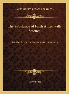 The Substance of Faith Allied with Science: A C... 1169717128 Book Cover