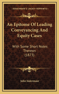 An Epitome Of Leading Conveyancing And Equity C... 1169033881 Book Cover